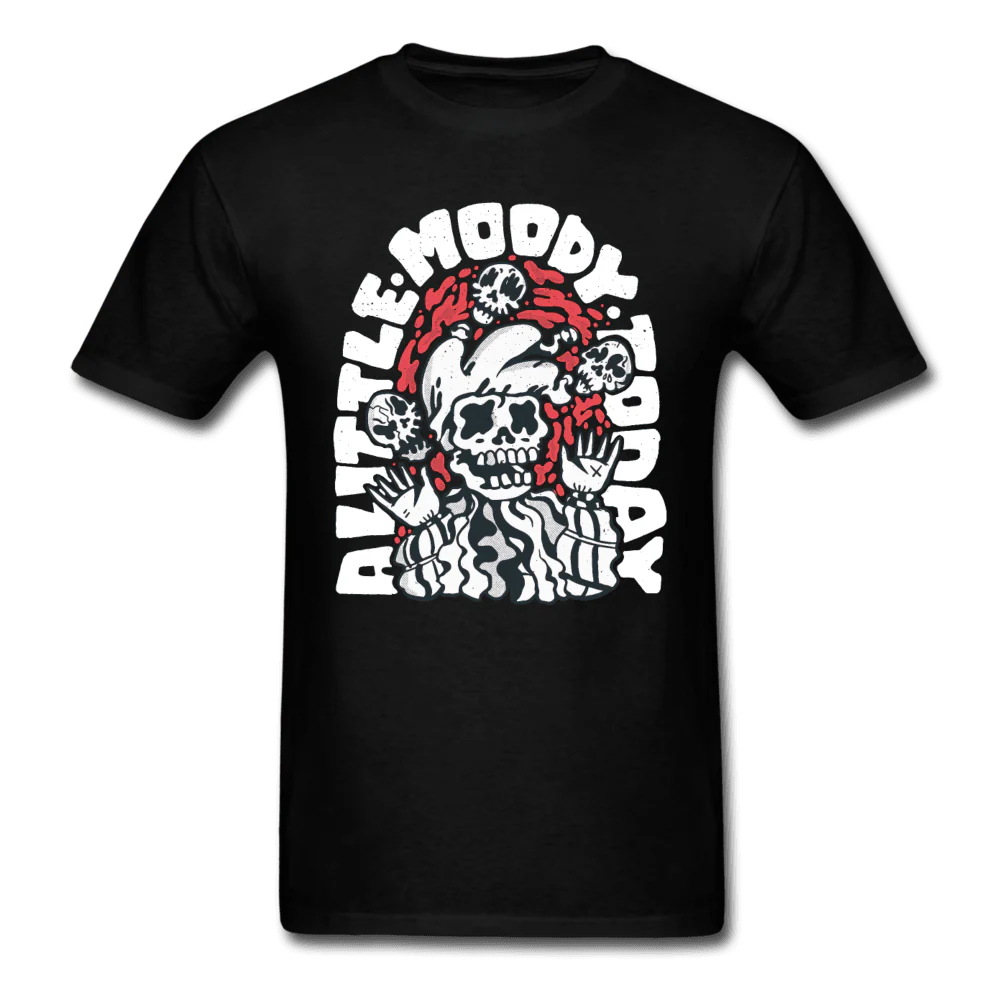 A Little Moody Today Watch Out Unisex T-Shirt