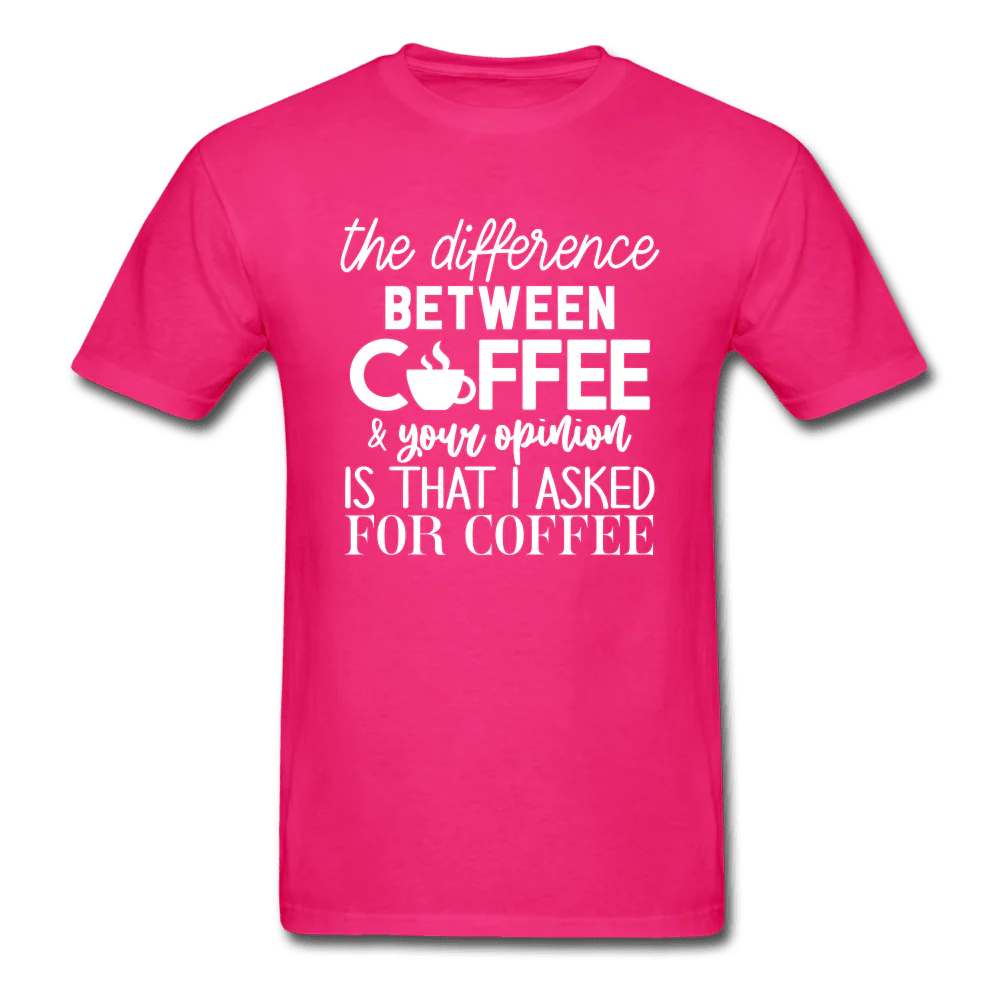 Difference Between Coffee and Opinion Funny Shirt - Image 4