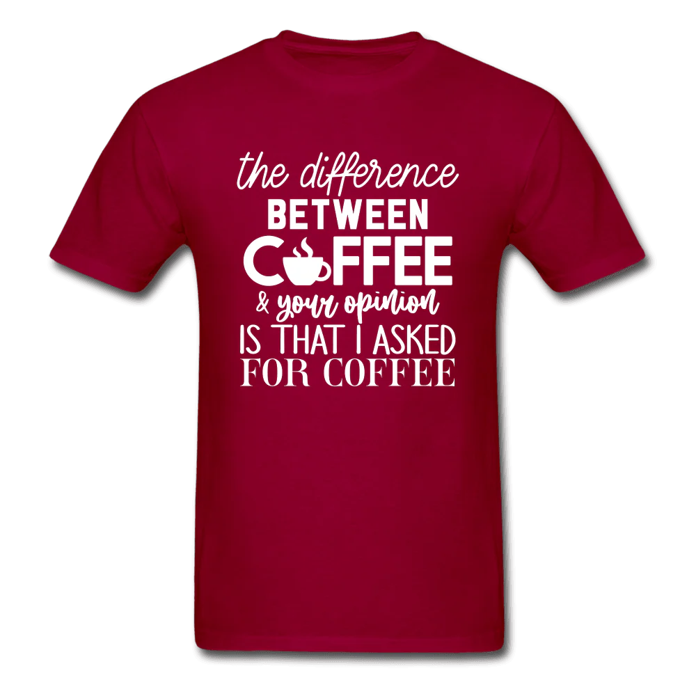 Difference Between Coffee and Opinion Funny Shirt - Image 8