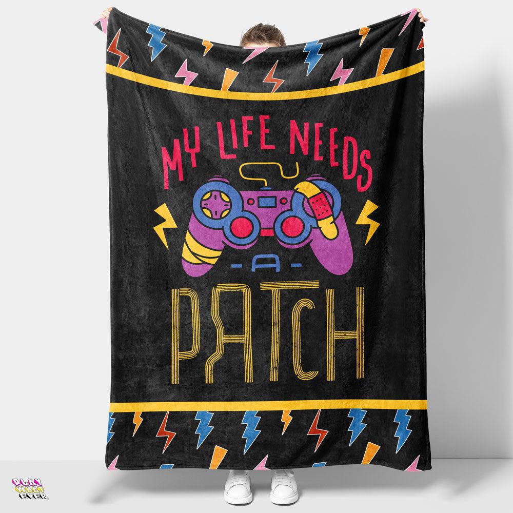 My Life Needs a Patch Gamer Blanket