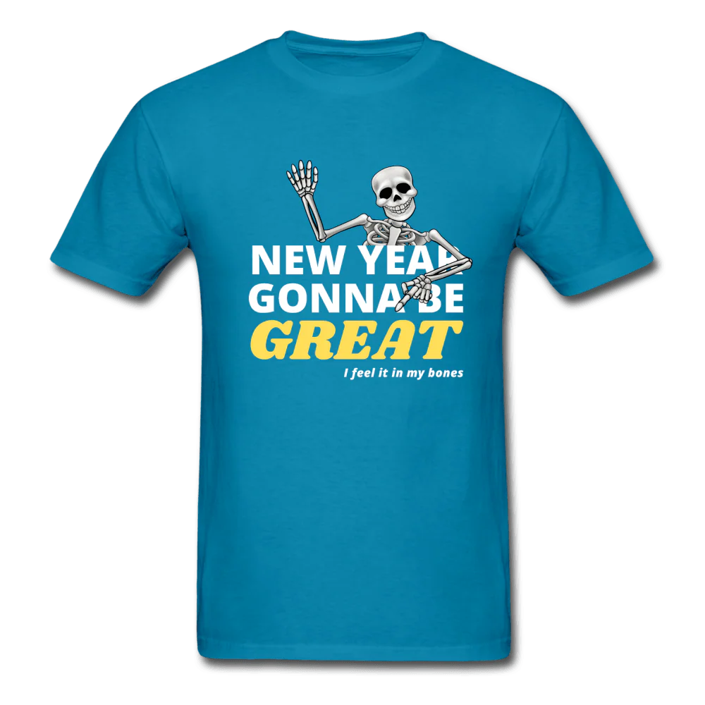 New Year Gonna Be Great Bones Skeleton Unisex T-Shirt - Image 5